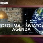 #4. Jerozolima – światowa agenda ❖ KOŃCOWE ODLICZANIE: Powrót do Przyszłości